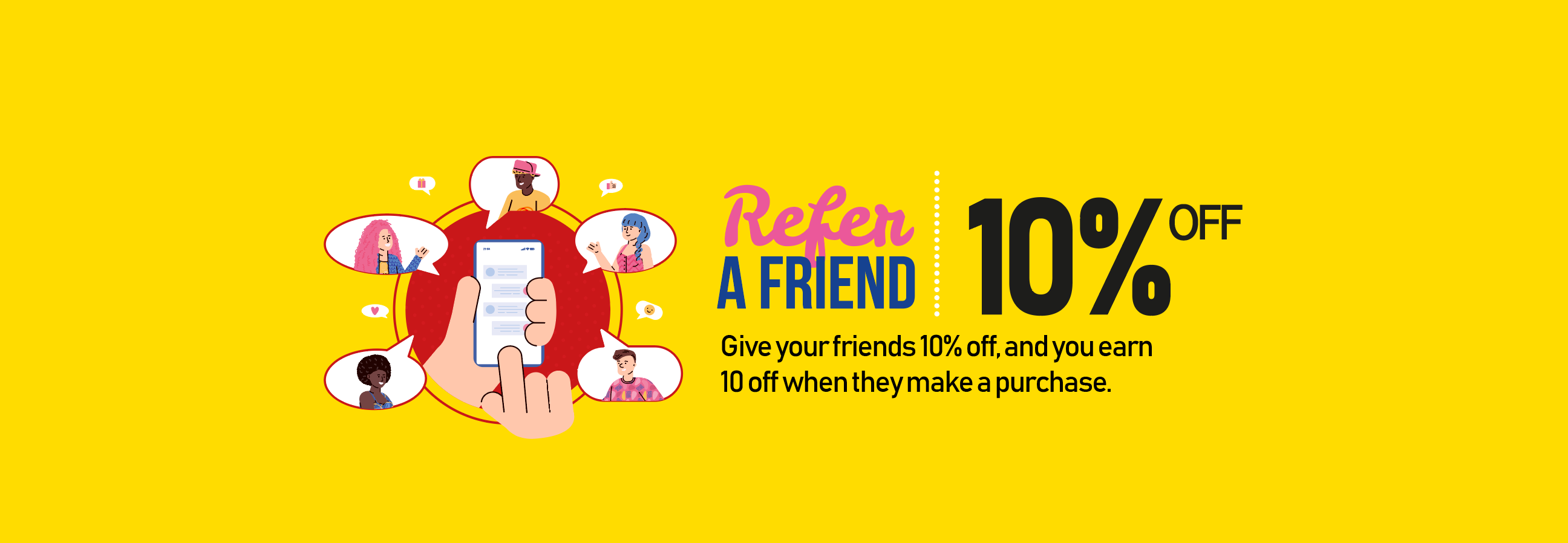 Refer a friend to get 10% off